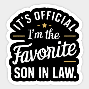 Its Official Im The Favorite Son In Law Sticker
